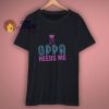 Oppa Needs Me T Shirt