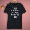 Stop Staring At My Boo Tee T Shirt