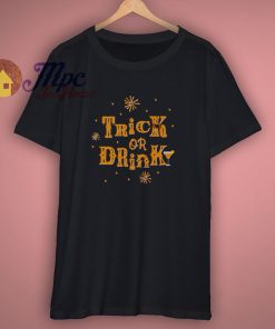 Trick or Drink T Shirt