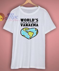Worlds Greatest Vanaema T Shirt