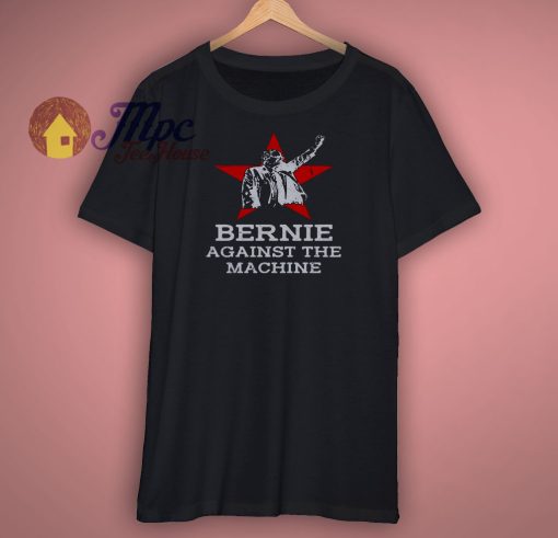 Bernie Against the Machine Shirt