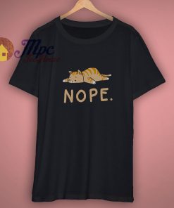 Cheap Nope Not Today Funny Lazy Cat Shirt