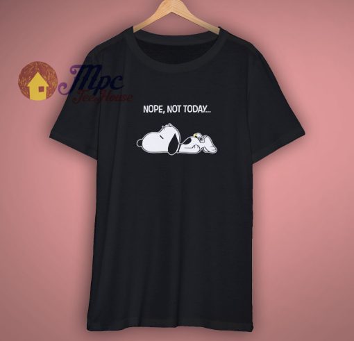Cheap Nope Not Today Lazy Snoopy Shirts