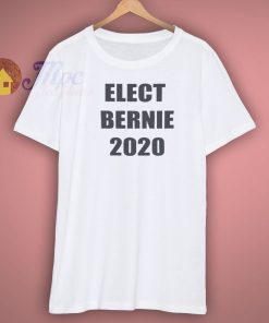 Elect Bernie 2020 T Shirt
