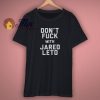 Get Buy Dont Fuck With Jared Leto T Shirt