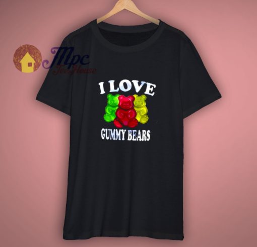 I Love Gummy Bears Funny Candy Lover Shirt