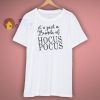 Its Just a Bunch of Hocus Pocus T-Shirt