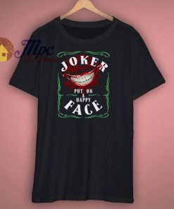 Joker Movie Put On A Happy Face Shirt