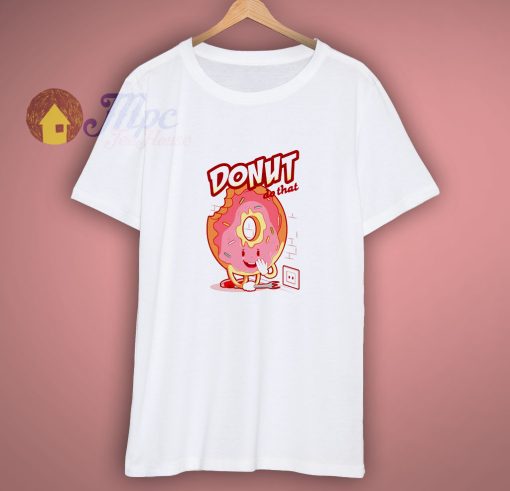 Latest Donut Shirt Do That Shirt