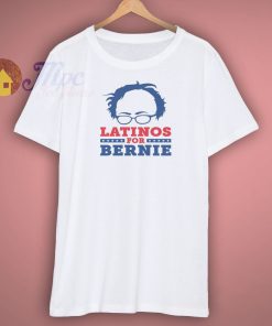 Latinos for Bernie Sanders President 2020 T Shirt