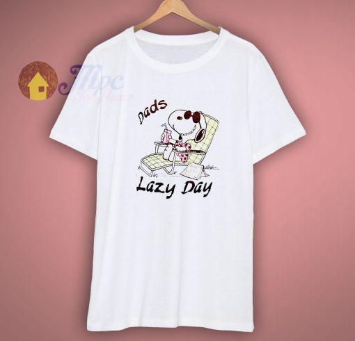 New Snoopy Dads Lazy Day Vacation Shirt