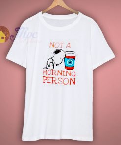 Snoopy Not A Morning Person Shirt