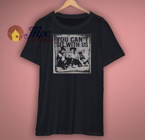 You Cant Sit With Us Sanderson Sisters Shirt