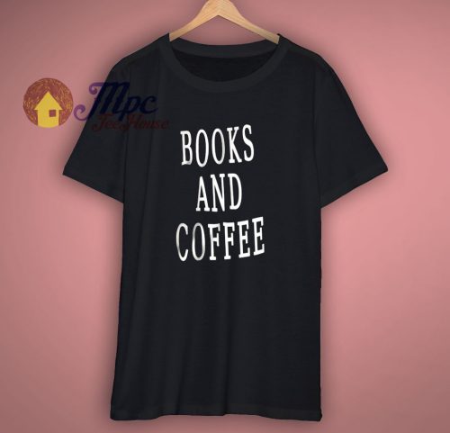 Books and Coffee t shirt