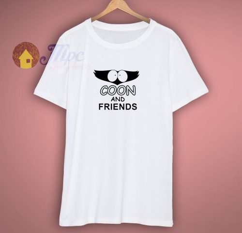 Coon and Friends T Shirt