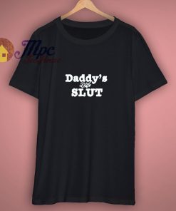 Daddys Little Slut T Shirt