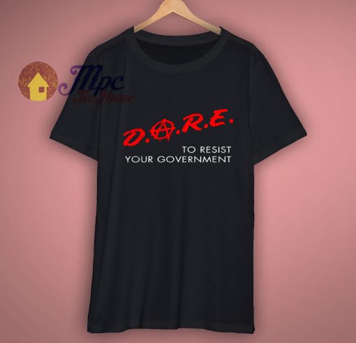 Dare to Resist Your Government Tri Blend T Shirt