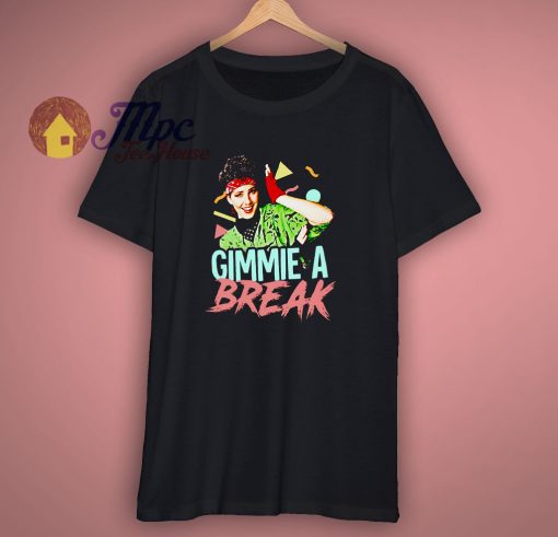 Gimmie A Break T Shirt Funny 80s