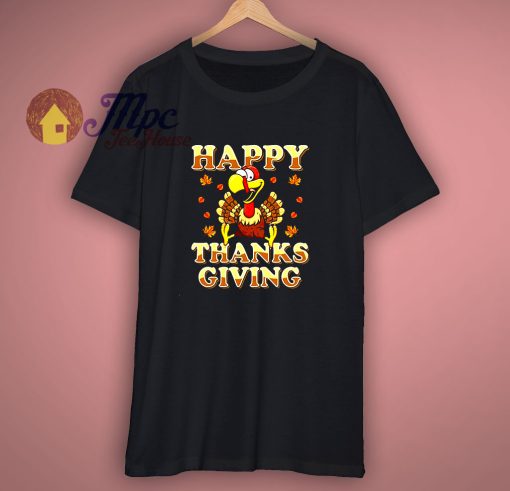 Happy Thanksgiving Turkey Shirts