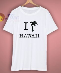 I Love Hawaii T Shirt