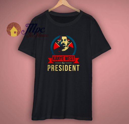 Kanye West for President T Shirt