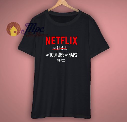 Netflix And Chill Gift for Him T Shirt
