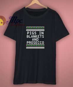 Pigs in blankets and Prosecco Christmas T shirt