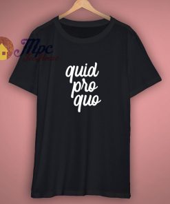 Quid Pro Quo Script T Shirt