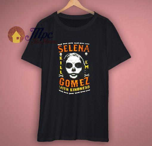 Selena Gomez Kill Em With Kindness Black T Shirt New Official