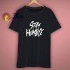 Stay Humble Always shirt