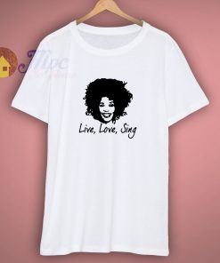 Whitney Houston Live Love Sing T shirt