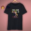 Woman Singer Celine Dion Courage World T shirt