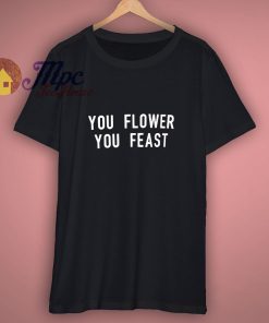 You Flower You Feast Harry Styles T Shirt