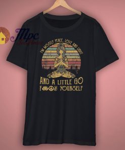 Im Mostly Peace Love and Light T Shirt