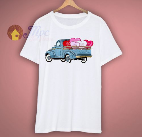 Truckload of Hearts Valentine Day T Shirt