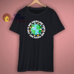 Earth Day Every Day Graphic T Shirt