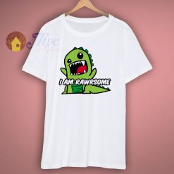 I Am Rawrsome Funny Dinosaur T Shirt