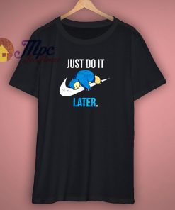 Just Do It Later Funny T Shirt