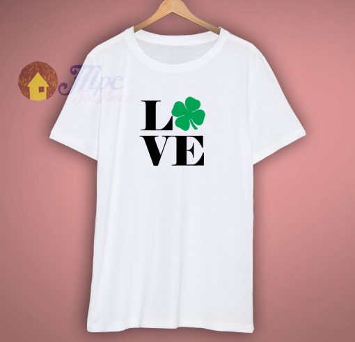 Love Saint Patricks Day T Shirt