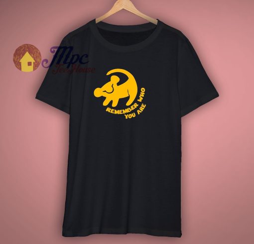 Simba Remember Who You Are T Shirt