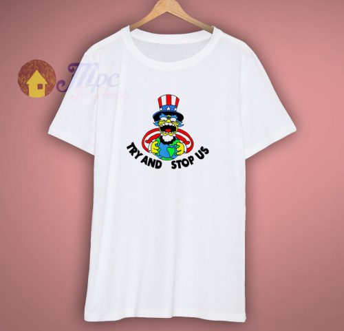Try and Stop Us Simpsons Parody T Shirt