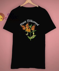 Monarch Butterfly Plant Milkweed T Shirt