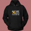 A Cure Worth Fighting For Vintage Hoodie