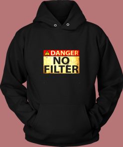 Danger No Filter Vintage Hoodie