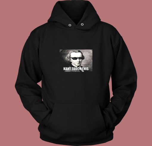 Funny Kant Touch This Hilarious Philosophy Meme Vintage Hoodie