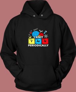 I Knit Yarn Periodically Knitters Chemistry Pun Vintage Hoodie