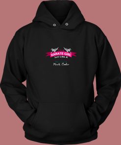 Im A Karate Girl Just Like A Normal Girl Except Much Cooler Vintage Hoodie