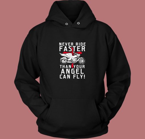 Never Ride Faster Than Your Angel Can Fly Vintage Hoodie