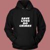 Save Lives Do Crimes Vintage Hoodie