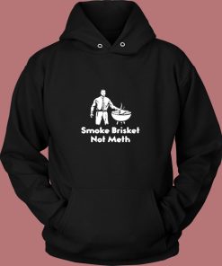 Smoke Brisket Not Meth Vintage Hoodie